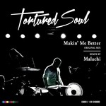 cover: Tortured Soul - Makin' Me Better