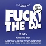 cover: Dj Zone|Various - Fuck The DJ! Vol 14 (Mixed By DJ Zone) (Christopher S Presents)