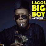 cover: Ajebutter22 - Lagos Big Boy