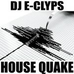 cover: Dj E-clyps - House Quake