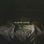 cover: Le Youth|Sydnie - If You're Leaving