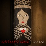 cover: Satellite Soul - Luv 4 U