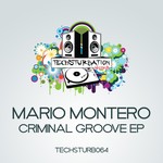 cover: Mario Montero - Criminal Groove EP