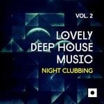 cover: Various - Lovely Deep House Music Vol 2 (Night Clubbing)