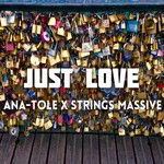 cover: Ana-tole|Strings Massive - Just Love