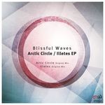 cover: Blissful Waves - Arctic Circle/Illetes