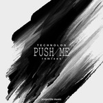 cover: Technolog - Push Me (Remixes)