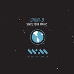 cover: Ghini-b - Since Your Magic