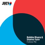 cover: Robbie Rivera & Shawnee Taylor - Follow Me