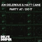 cover: Jon Delerious & Matt Caine - Party At/Do It