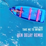 cover: Consoul Trainin - Take Me To Infinity (Ben Dealy Remix)