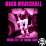 cover: Rick Marshall - Hold On To Your Love