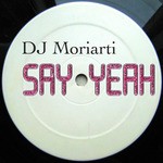 cover: Dj Moriarti - Say Yeah