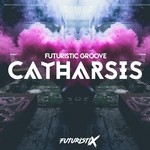 cover: Futuristic Groove - Catharsis