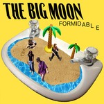 cover: The Big Moon - Formidable