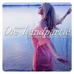 cover: Various - Die Landpartie Vol 01 (Best Of Chillout & Ambient Music Deluxe)