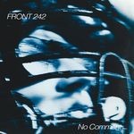 cover: Front 242 - No Comment (Remastered)