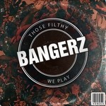 cover: Various - Those Filthy Bangerz We Play