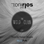 cover: Toni Rios - The Wild Club EP