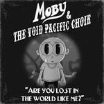 cover: Moby & The Void Pacific Choir - Are You Lost In The World Like Me?