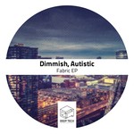 cover: Autistic|Dimmish - Fabric EP