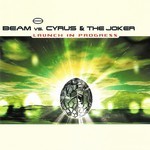 cover: Beam|Cyrus & The Joker - Launch In Progress