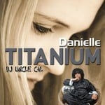 cover: Dj Uncle Cal & Danielle - Titanium