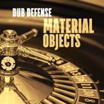 cover: Dub Defense - Material Objects