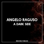 cover: Angelo Raguso - A Dark Side