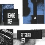 cover: Henning Baer - Pittsburgh Left