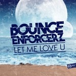 cover: Bounce Enforcerz - Let Me Love U