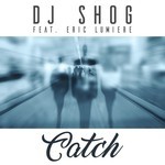 cover: Dj Shog|Eric Lumiere - Catch