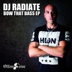 cover: Dj Radiate - Bow That Bass EP