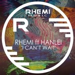 cover: Hanlei|Rhemi - I Can't Wait