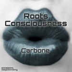 cover: Carbone - Roots Consciousness