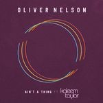 cover: Kaleem Taylor|Oliver Nelson - Ain't A Thing