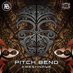 cover: Pitch Bend - Kreshnaye