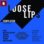 cover: Amen Shamen|Ben Pest|Ednaski|Negative Method|Sheik|Tsundr - Loose Lips Compilation Album #2