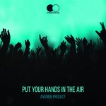 cover: Avenue Project - Put Your Hands In The Air