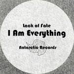 cover: Lack Of Fate - I Am Everything