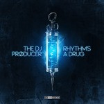 cover: The Dj Producer - Rhythm's A Drug