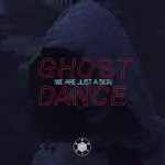 cover: Ghost Dance - We Are Just A Sign