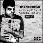 cover: Analog Trip - Anniversary 20 Years Of Analog Trip (1996-2016) Best Of