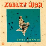 cover: Kooley High - Presents...David Thompson (Explicit)