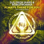 cover: Dani Galenda|Djs From Mars & Robotronika - Always There For You