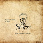 cover: A Guy Called Putin - Peacemaker Sound