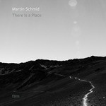 cover: Martin Schmid - There Is A Place