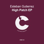 cover: Esteban Gutierrez - High Patch EP