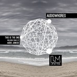 cover: Audiowhores - This Is The End