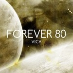 cover: Forever 80 - Vica